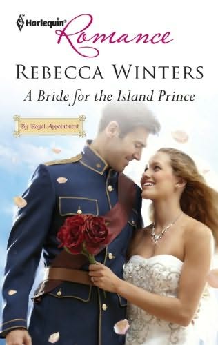 A Bride for the Island Prince (Harlequin Romance) Rebecca Winters