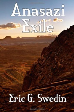 Post image for Anasazi Exile by Eric F. Swedin