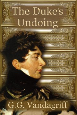 Post image for The Duke’s Undoing by G.G. Vandagriff