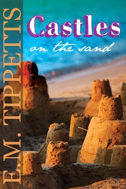 Post image for Castles on the Sand by E.M. Tippetts